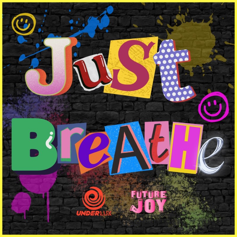 UnderLux x Future Joy Drop In with ‘Just Breathe’bb
