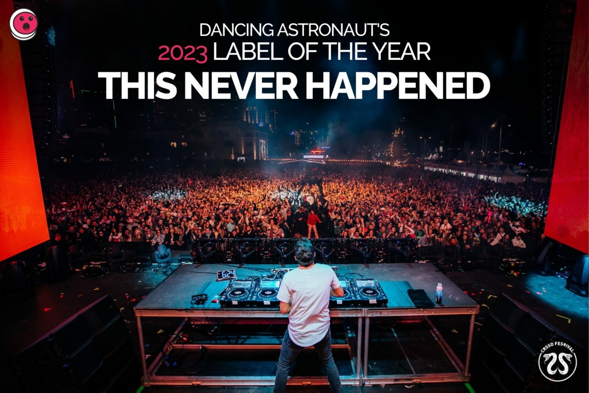 Dancing Astronaut’s 2023 Label of the Year: This Never Happened2022 5