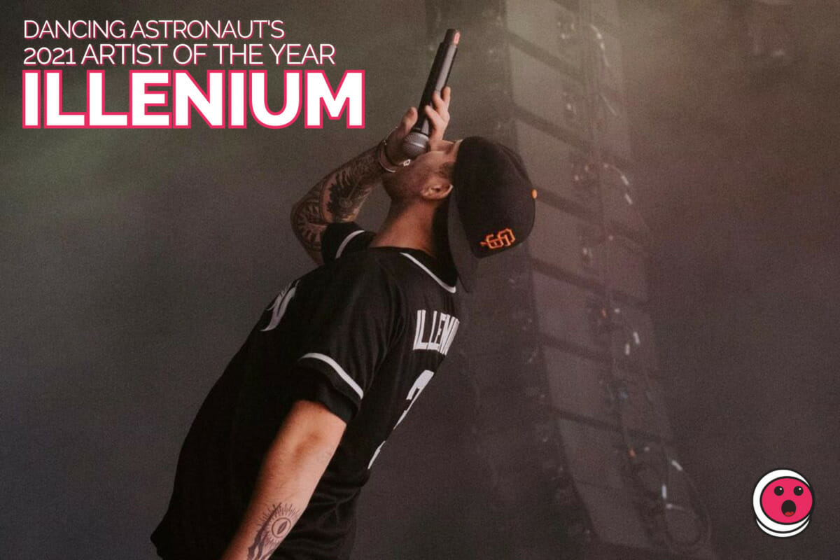 Dancing Astronaut’s 2021 Artist of the Year: ILLENIUMUntitled Design 16